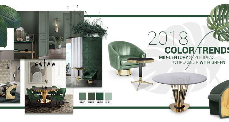 2018 Color Trends: Rocking a Green Decor in Your Mid-Century Home
