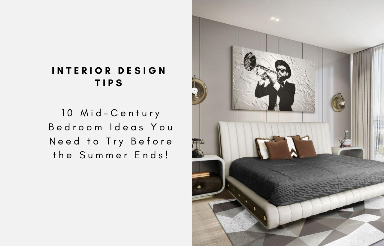 10 Mid-Century Bedroom Ideas You Need to Try Before the Summer Ends!