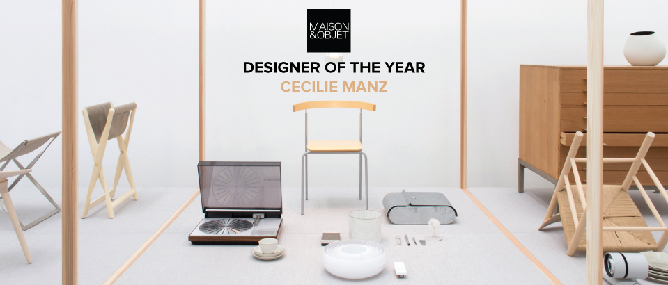 Time to Meet Maison & Objet 2018 Designer of the Year- Cecilie Manz