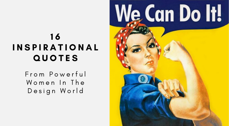 16 Inspirational Quotes from Powerful Women in the Design World