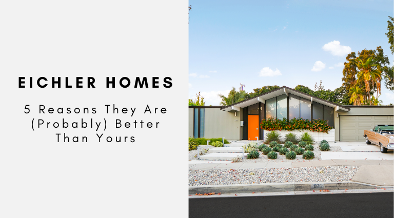 5 Reasons These Eichler Homes Are (Probably) Better than Yours