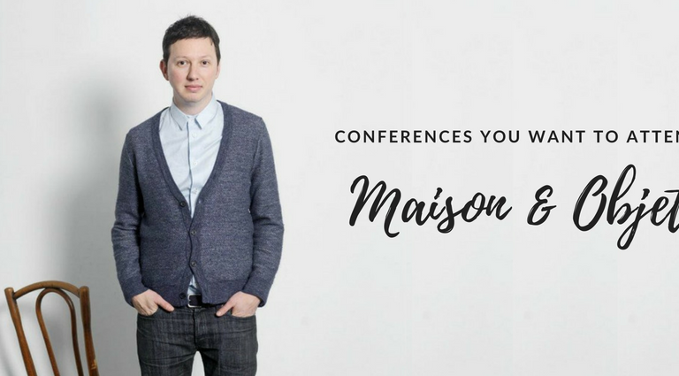 The Conferences You Will Want to Attend at Maison et Objet