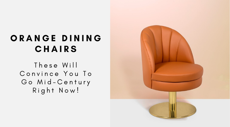 These Orange Dining Chairs Will Convince You To Go Mid-Century