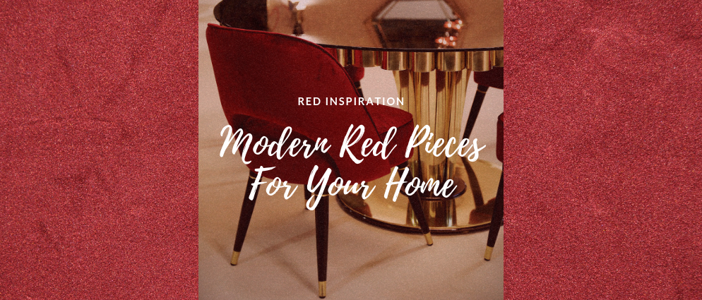 Red Inspiration: Bring Passion Into Your Home With These Modern Pieces