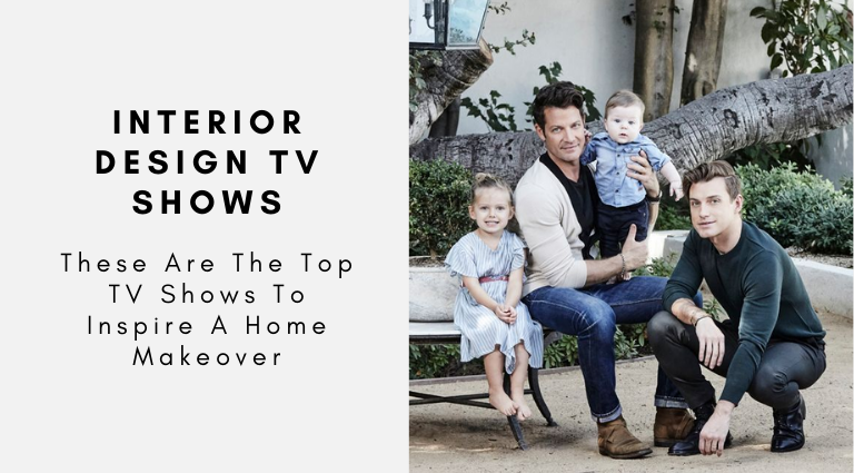 These Are The Top Interior Design TV Shows To Inspire A Home Makeover