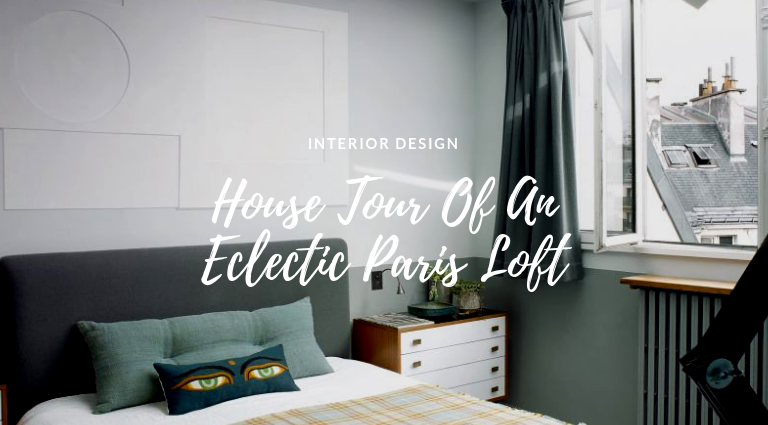 House Tour Of An Eclectic Paris Loft With Vintage Furniture