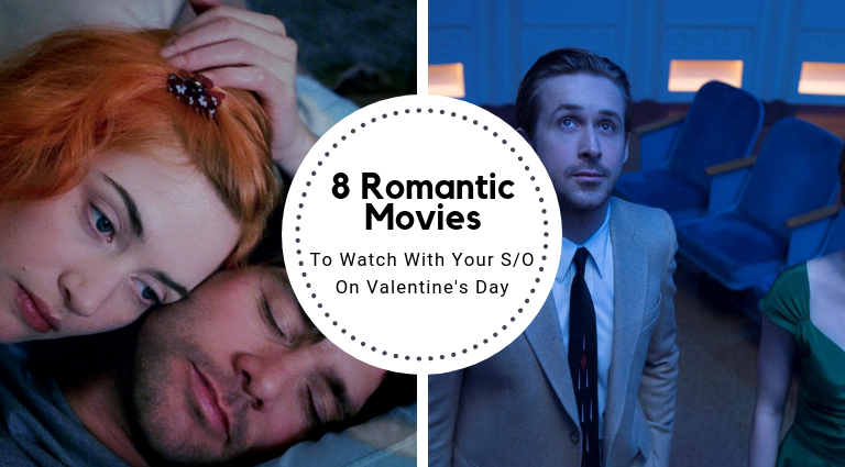 Our Top 8 Romantic Movies To Watch With Your S/O This Valentine’s Day