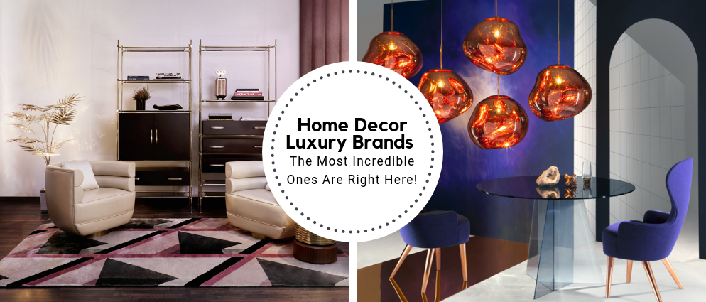 The Most Incredible Home Decor Luxury Brands Are All Right Here_feat