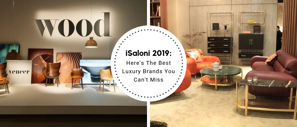 Here’s The Best Luxury Brands You’ll Find At iSaloni 2019_feat