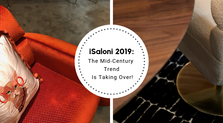 iSaloni 2019_ The Mid-Century Trend Is Taking Over!_feat