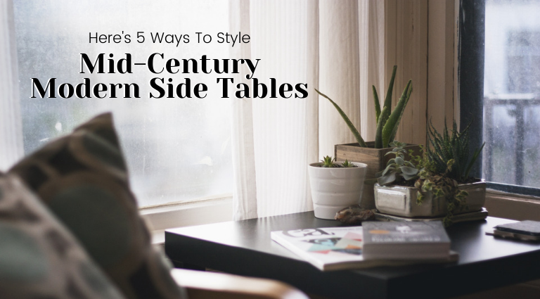 5 Tips On How To Use Mid-Century Modern Side Tables And Center Tables_feat