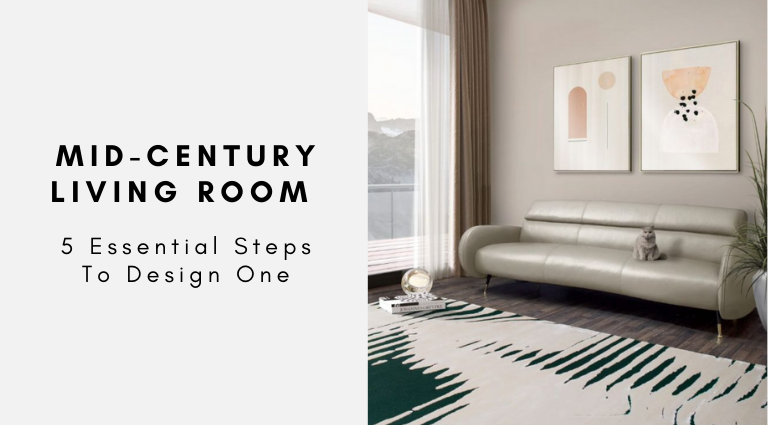 5 Essential Steps To Design A Mid-Century Living Room