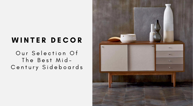 Winter Decor_ Our Selection Of The Best Mid-Century Sideboards