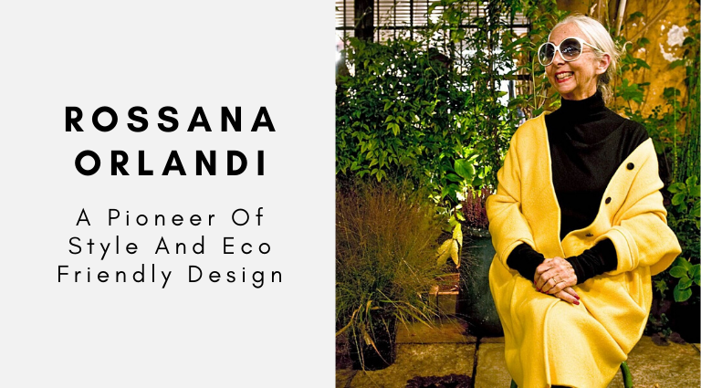 Rossana Orlandi_ A Pioneer Of Style And Eco Friendly Design_feat
