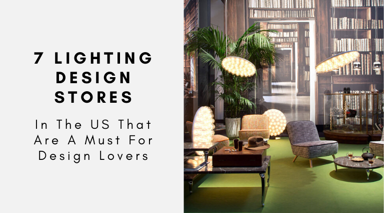 These Are The 7 Best Lighting Design Stores In The US You Must Visit!_feat
