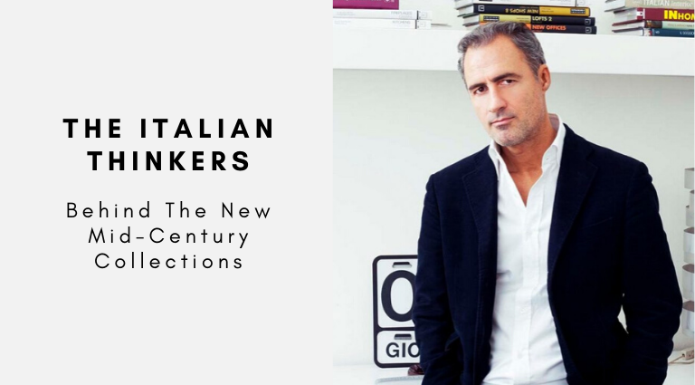 The Italian Thinkers Behind The New Mid-Century Collections