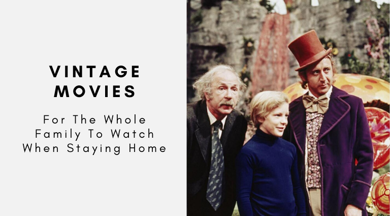 Vintage Movies For The Whole Family To Watch When Staying Home
