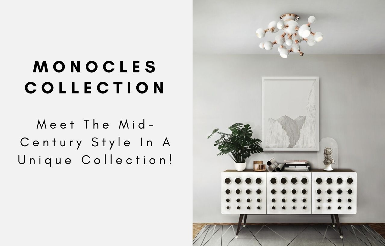Monocles Collection: Meet The Mid-Century Style In A Unique Collection