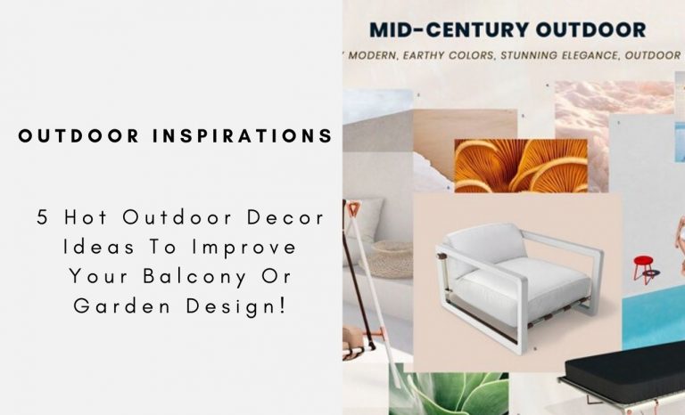 5 Hot Outdoor Decor Ideas To Improve Your Balcony Or Garden Design!