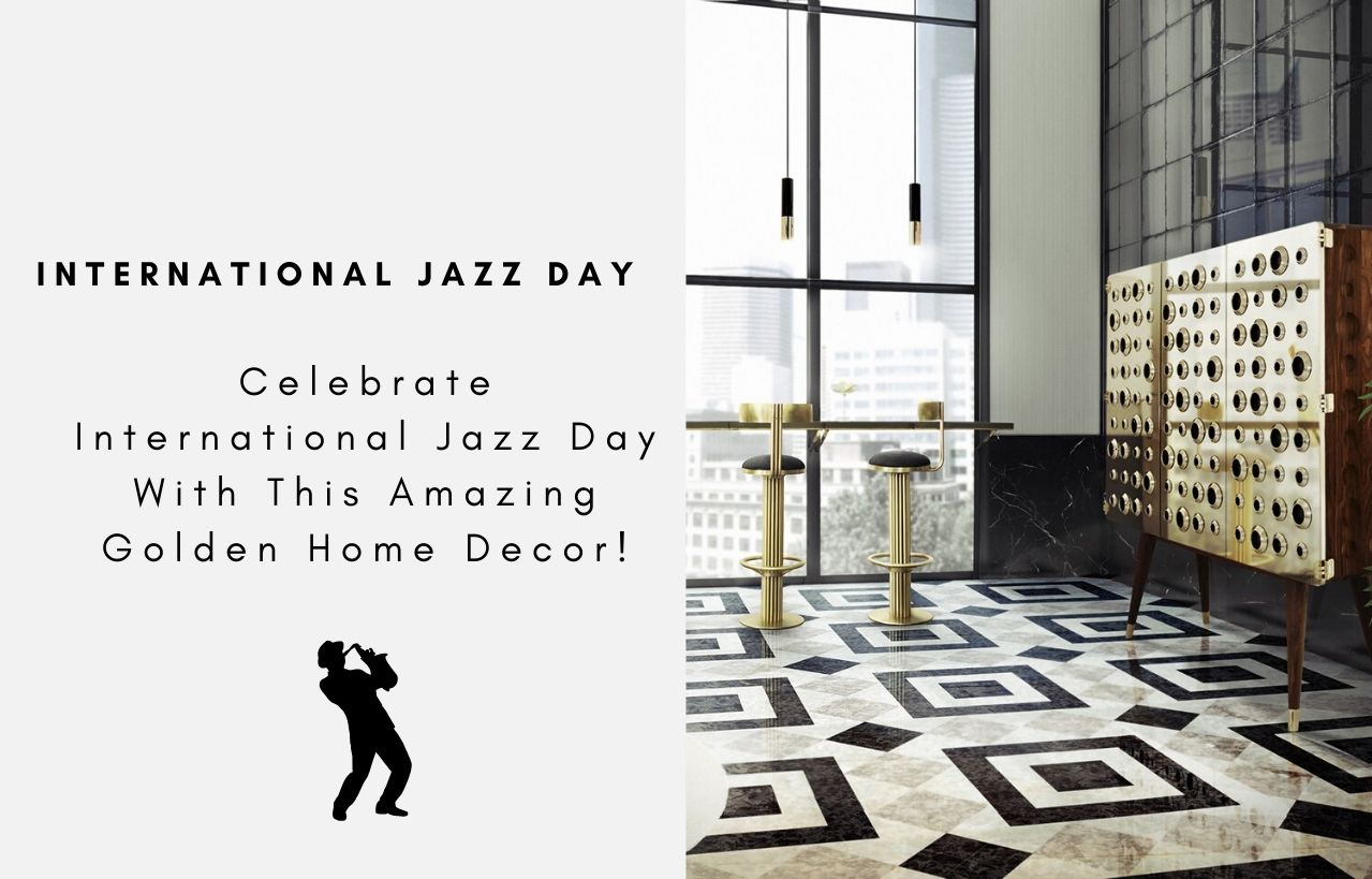 Celebrate International Jazz Day With These Amazing Golden Home Decor!