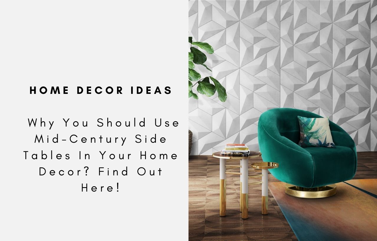 Here Is Why You Should Use Mid-Century Side Tables In Your Home Decor!