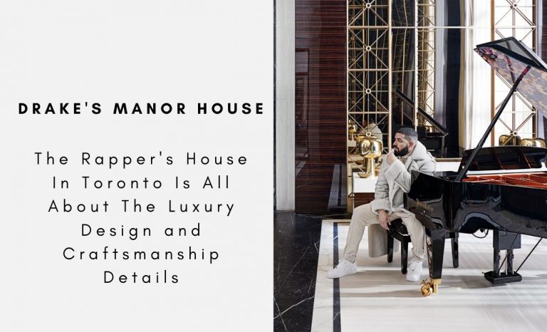 Drake's Manor House Is All About The Luxury Design and Craftsmanship Details