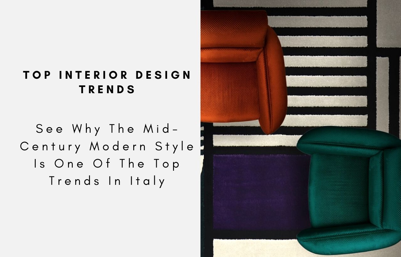 See Why The Mid-Century Modern Style Is One Of The Top Trends In Italy