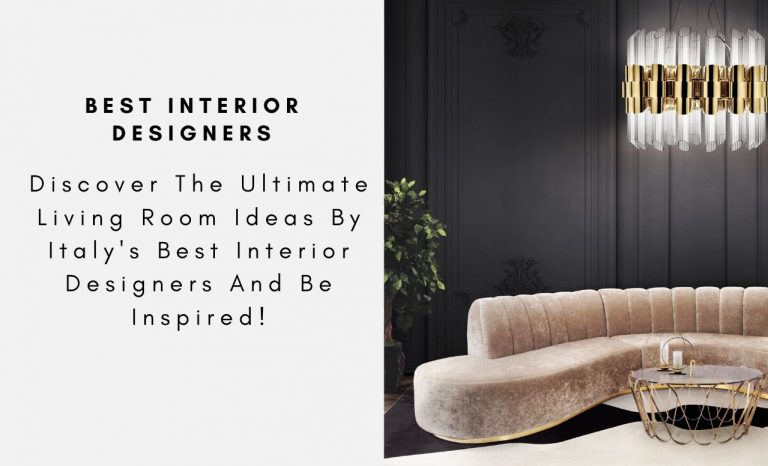 Discover The Ultimate Living Room Ideas By Italy's Best Interior Designers And Be Inspired!