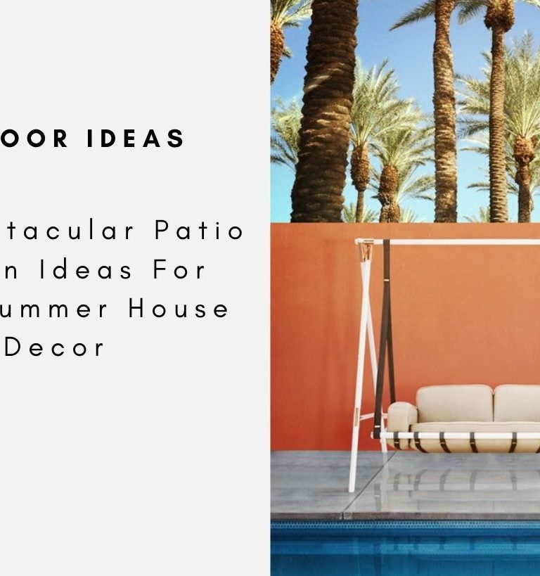 5 Espectacular Patio Design Ideas For Your Summer House Decor