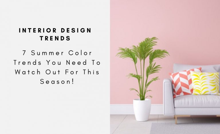7 Summer Color Trends You Need To Watch Out For This Season!