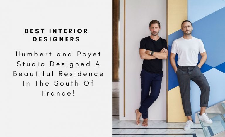 Humbert and Poyet Studio Designed A Beautiful Residence In The South Of France!