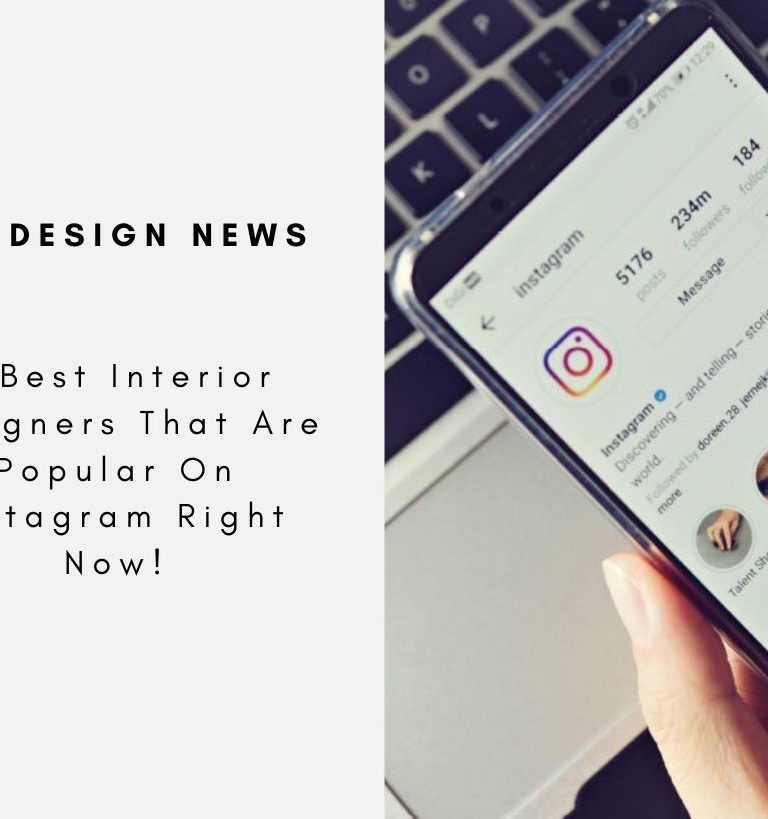 3 Best Interior Designers That Are Popular On Instagram Right Now!