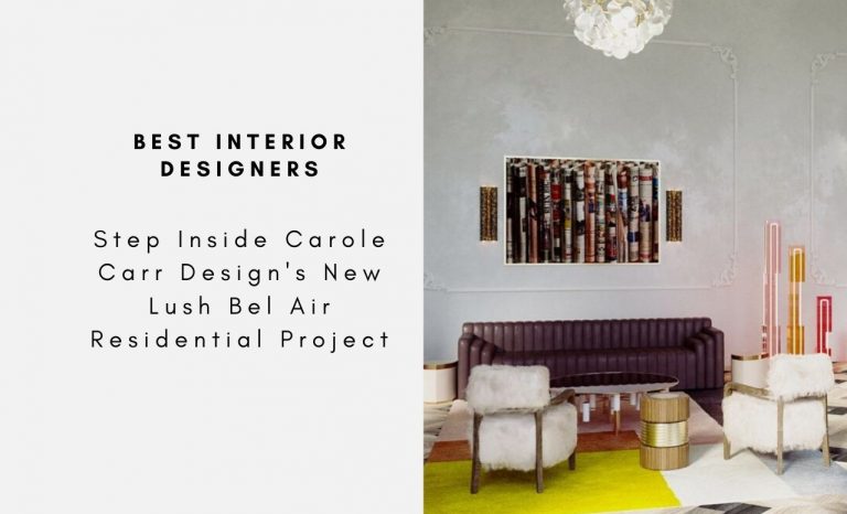 Step Inside Carole Carr Design's New Lush Bel Air Residential Project