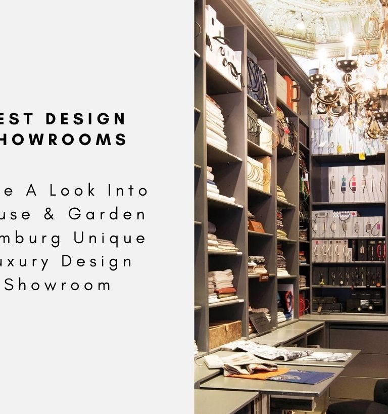 Take A Look Into House & Garden Hamburg Unique Luxury Design Showroom