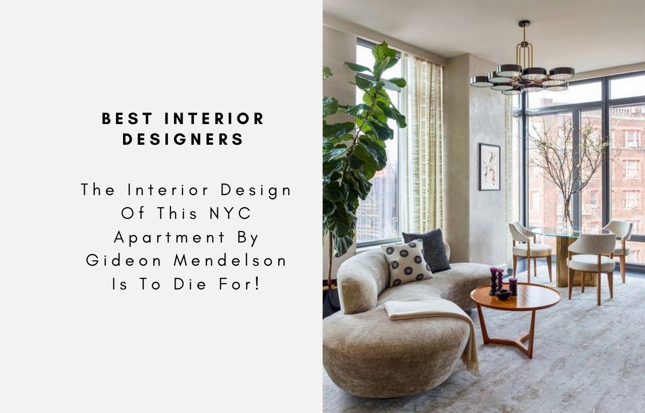 The Interior Design Of This NYC Apartment By Gideon Mendelson Is To Die For!