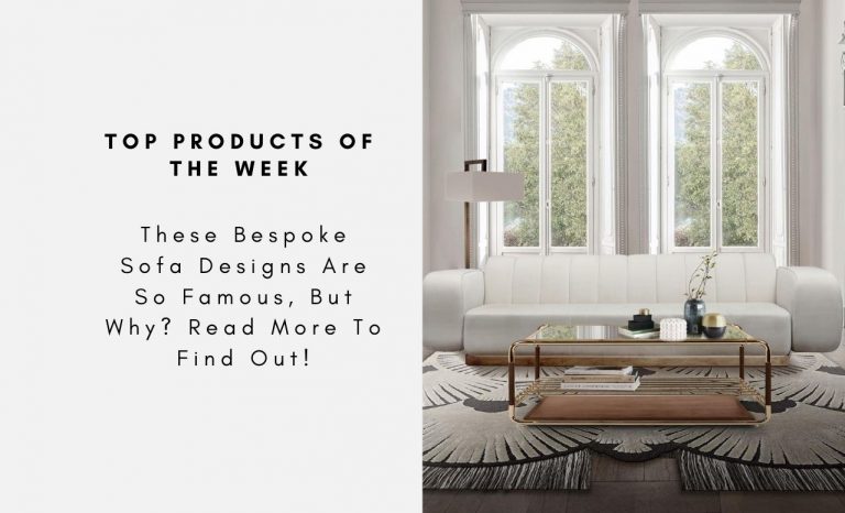 These Bespoke Sofa Designs Are So Famous, But Why? Read More To Find Out!