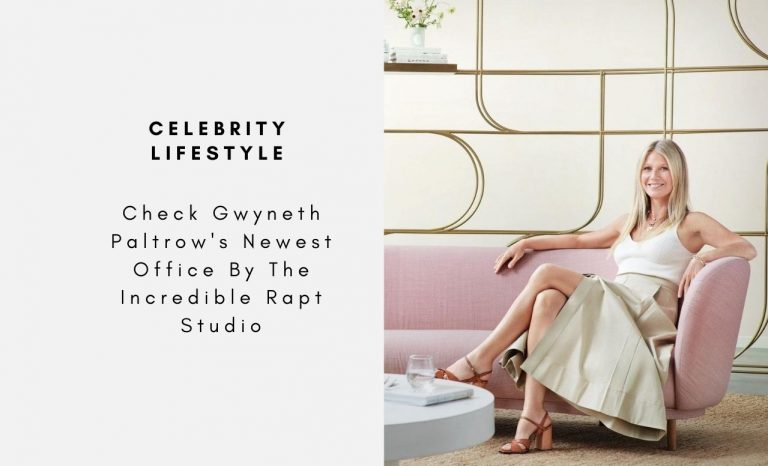 Check Gwyneth Paltrow's Newest Office By The Incredible Rapt Studio