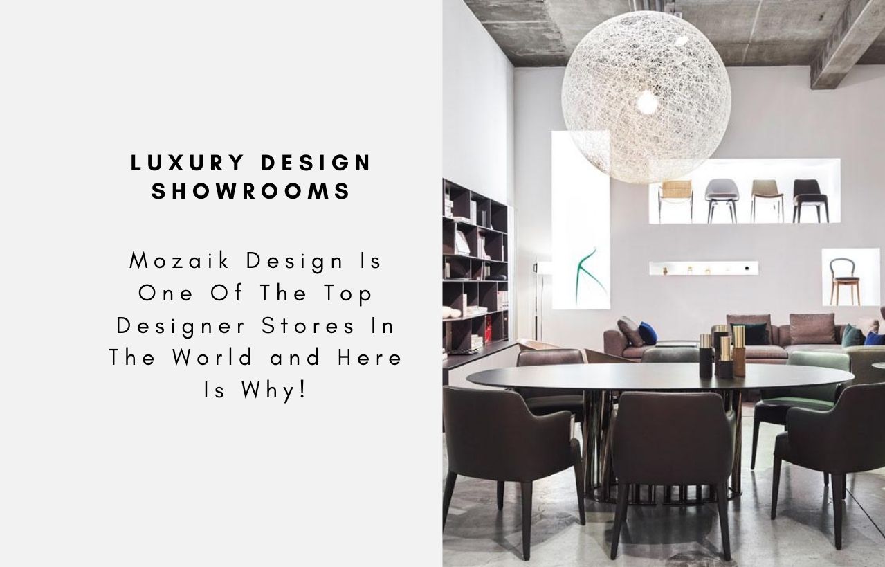 Mozaik Design Is One Of The Top Designer Stores In The World and Here Is Why!