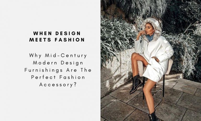 Why Mid-Century Modern Design Furnishings Are The Perfect Fashion Accessory?