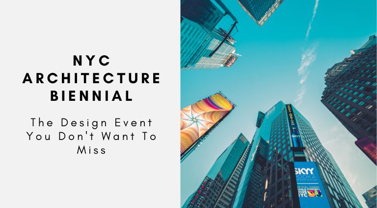 NYC Architecture Biennial_ The Design Event You Don't Want To Miss