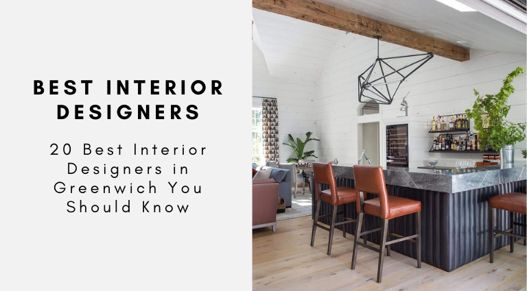 20 Best Interior Designers in Greenwich You Should Know