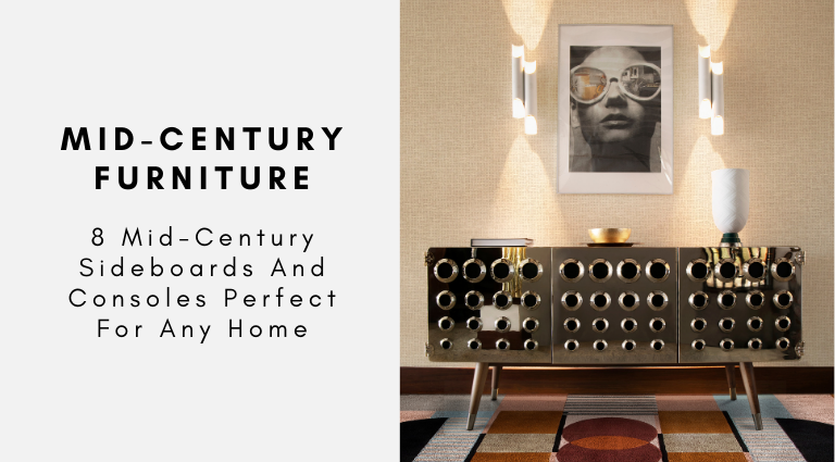 8 Mid-Century Sideboards And Consoles Perfect For Any Home