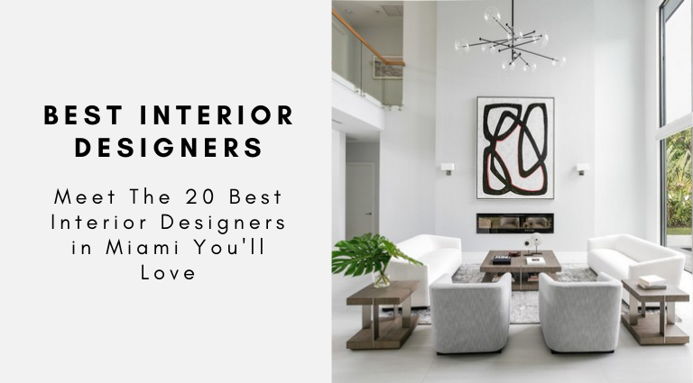 Meet The 20 Best Interior Designers in Miami You'll Love