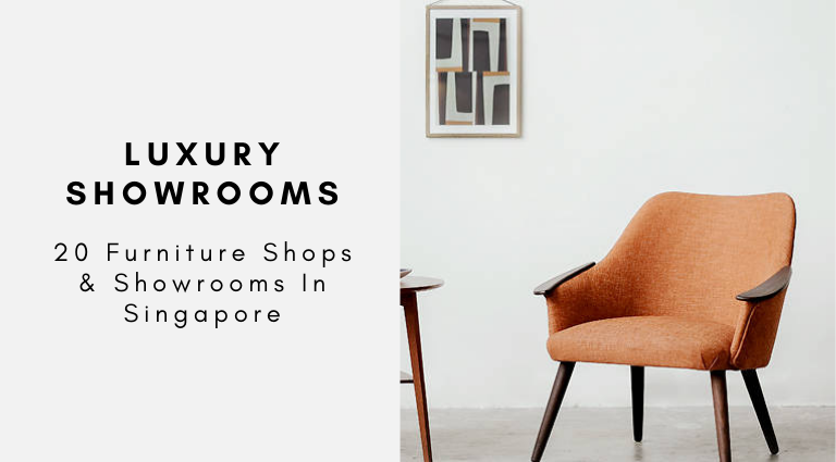 20 Furniture Shops & Showrooms In Singapore