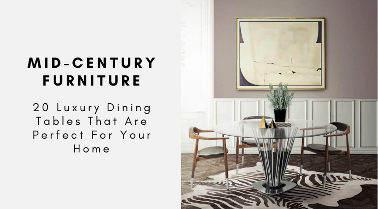 20 Luxury Dining Tables That Are Perfect For Your Home