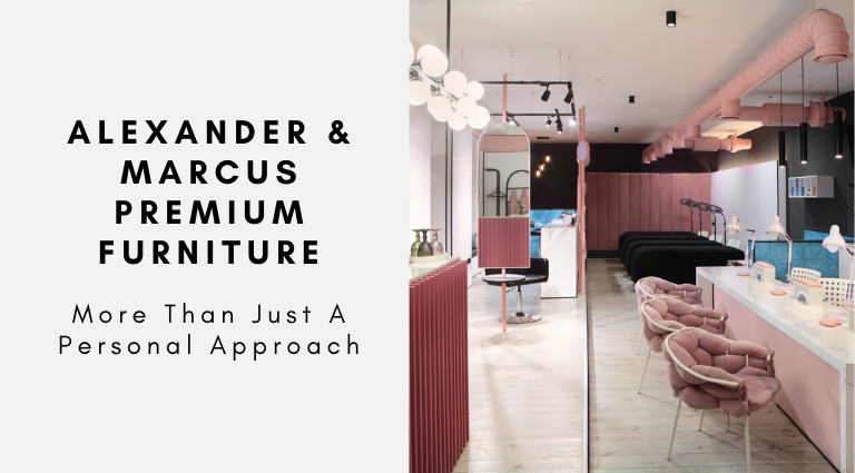 Alexander & Marcus Premium Furniture_ More Than Just A Personal Approach