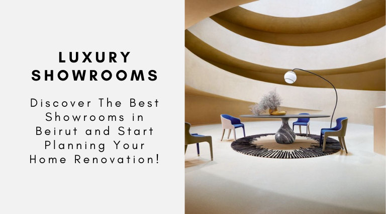 Discover The Best Showrooms in Beirut and Start Planning Your Home Renovation!