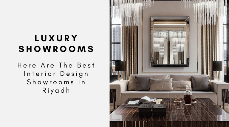 Here Are The Best Interior Design Showrooms in Riyadh