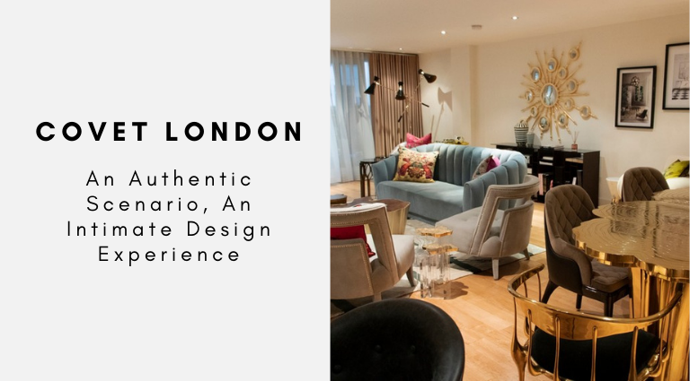 Covet London_ An Authentic Scenario, An Intimate Design Experience