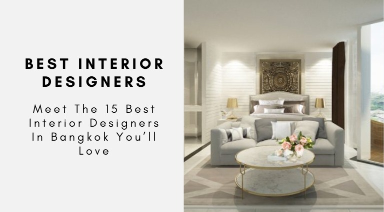 Meet The 15 Best Interior Designers In Bangkok You’ll Love